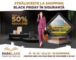 De Black Friday shopping-ul este în siguranță, la ParkLake Shopping Center,  cu super reduceri și 3.500 de vouchere de cumpărături!
