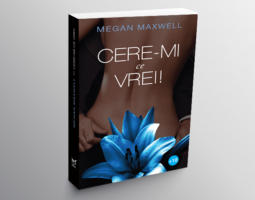 „Cere-mi ce vrei!” – celebra serie de romane romantice semnată Megan Maxwell, acum și în România!