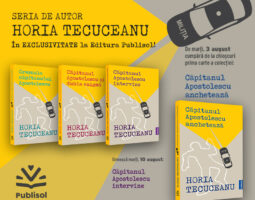 Editura Publisol lansează, la începutul lunii august, seria de autor Horia Tecuceanu